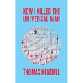 How I Killed the Universal Man - Paperback