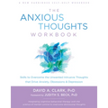 The Anxious Thoughts Workbook: Skills to Overcome the Unwanted Intrusive Thoughts That Drive Anxiety, Obsessions, and Depression - Paperback