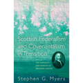 Scottish Federalism and Covenantalism in Transition - Hardcover