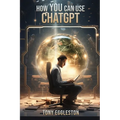 How YOU Can Use ChatGPT - Paperback