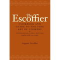 The Escoffier Cookbook: And Guide to the Fine Art of Cookery for Connoisseurs, Chefs, Epicures - Hardcover