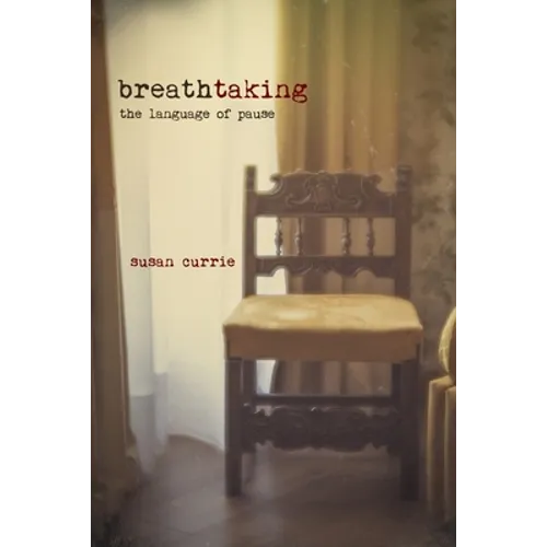 Breathtaking: The Language of Pause - Paperback