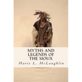 Myths and Legends of the Sioux - Paperback