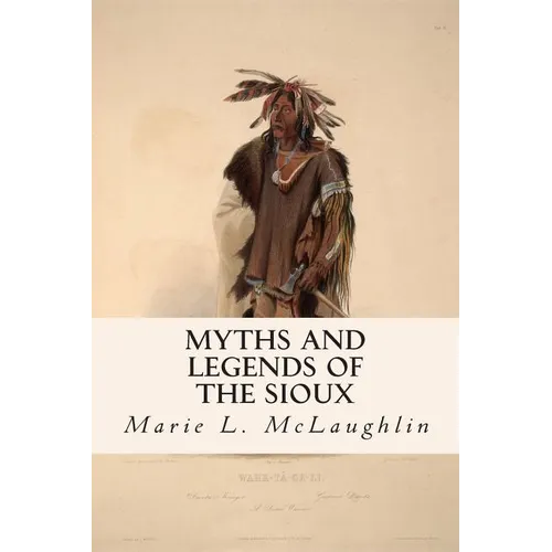 Myths and Legends of the Sioux - Paperback