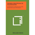 Andrea Mantegna As Illuminator: An Episode In Renaissance Art, Humanism And Diplomacy - Paperback