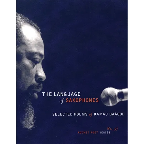 The Language of Saxophones: Selected Poems of Kamau Daaood - Paperback