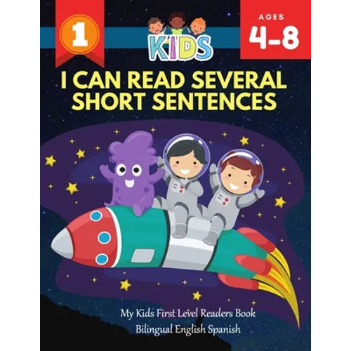 I Can Read Several Short Sentences. My Kids First Level Readers Book Bilingual English Spanish: 1st step teaching your child to read 100 easy lessons - Paperback