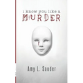 I Know You Like a Murder - Paperback