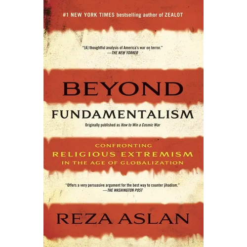 Beyond Fundamentalism: Confronting Religious Extremism in the Age of Globalization - Paperback