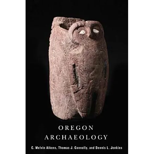 Oregon Archaeology - Paperback