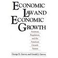 Economic Law and Economic Growth: Antitrust, Regulation, and the American Growth System - Paperback