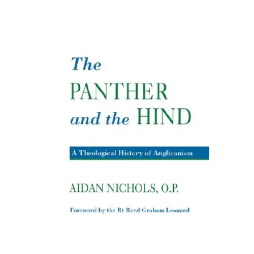 Panther and the Hind: A Theological History of Anglicanism - Paperback