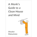 A Monk's Guide to a Clean House and Mind - Paperback