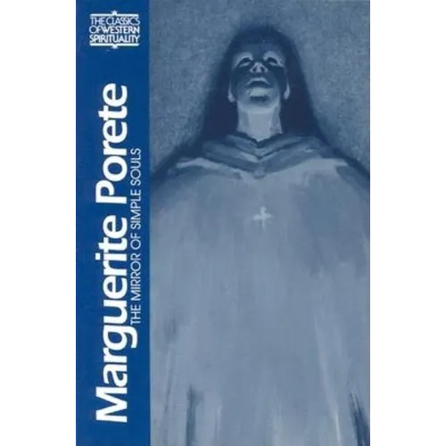 Marguerite Porete: The Mirror of Simple Souls - Paperback