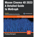 Maxon Cinema 4D 2023: A Detailed Guide to MoGraph - Paperback