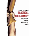 Practical Christianity: Devotional Reflections on the Book of James - Hardcover