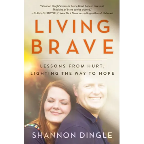 Living Brave: Lessons from Hurt, Lighting the Way to Hope - Paperback