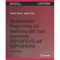 Microcontroller Programming and Interfacing with Texas Instruments Msp430fr2433 and Msp430fr5994: Part I & II - Paperback