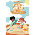 Trucks Versus Dinosaurs: A Story about Measurements - Library Binding