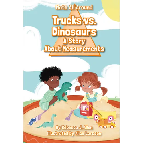 Trucks Versus Dinosaurs: A Story about Measurements - Library Binding