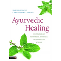 Ayurvedic Healing: Contemporary Maharishi Ayurveda Medicine and Science Second Edition - Paperback