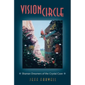 VisionCircle: Shaman Dreamers of the Crystal Cave - Paperback