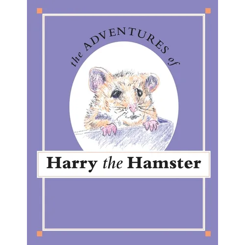 The Adventures of Harry the Hamster - Paperback