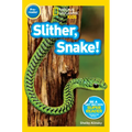 Slither, Snake! (National Geographic Kids Readers, Pre-Reader) - Library Binding