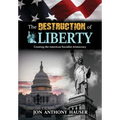 The Destruction of Liberty: Creating the American Socialist Aristocracy - Hardcover