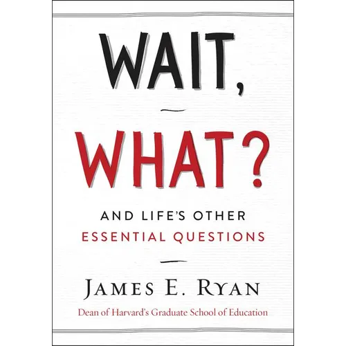 Wait, What?: And Life's Other Essential Questions - Hardcover