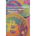 Crypto Clarity: Navigating the World of Digital Investments: Crypto Learning - Paperback