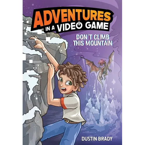 Adventures in a Video Game: Don't Climb This Mountain Volume 2 - Hardcover