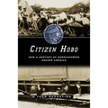 Citizen Hobo: How a Century of Homelessness Shaped America - Paperback