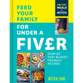 Feed Your Family for Under a Fiver: Over 80 Budget-Friendly, Super Simple Recipes for the Whole Family from Tiktok Star Meals by Mitch - Paperback