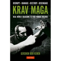 Krav Maga: Real World Solutions to Real World Violence - Disrupt - Damage - Destroy - Disengage - Paperback