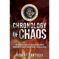 Chronology of Chaos: The Mistakes, Missteps, Mishaps, and Missed Opportunities During Donald Trump's Reign as POTUS - Paperback