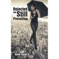 Rejected But Still Prevailing - Paperback