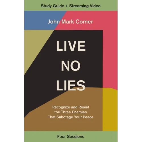 Live No Lies Bible Study Guide Plus Streaming Video: Recognize and Resist the Three Enemies That Sabotage Your Peace - Paperback