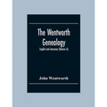 The Wentworth Genealogy: English And American (Volume Ii) - Paperback