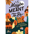 Maybe Meant to Be - Paperback