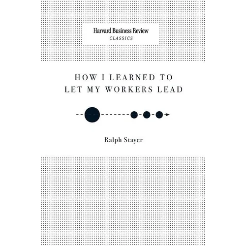 How I Learned to Let My Workers Lead - Paperback