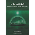 Is the earth flat?: Questions for a flat-earther - Paperback