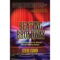 Beating Broadway: How to Create Stories for Musicals That Get Standing Ovations - Paperback