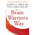 The Brain Warrior's Way: Ignite Your Energy and Focus, Attack Illness and Aging, Transform Pain Into Purpose - Paperback