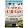 A Fever in the Heartland: The Ku Klux Klan's Plot to Take Over America, and the Woman Who Stopped Them - Paperback