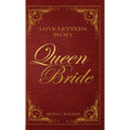 Love Letters to My Queen Bride - Hardcover