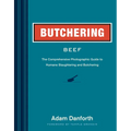 Butchering Beef: The Comprehensive Photographic Guide to Humane Slaughtering and Butchering - Paperback