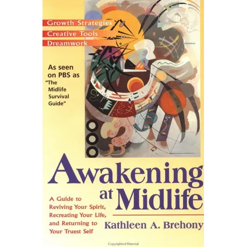 Awakening at Midlife: A Guide to Reviving Your Spirit, Recreating Your Life, and Returning to Your Truest Self - Paperback