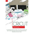 Cricut Machines: The definitive guide that will help you choose the right Cricut Machine for you. With pros & cons and tips & tricks for each one - Paperback