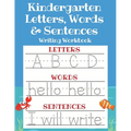 Kindergarten Letters, Words & Sentences Writing Workbook: Kindergarten Homeschool Curriculum Scholastic Workbook to Boost Writing, Reading and Phonics - Paperback